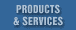 Products and Services